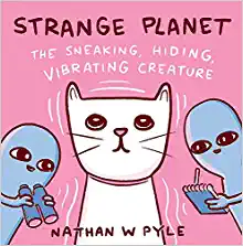 See Strange Planet in Library Catalog