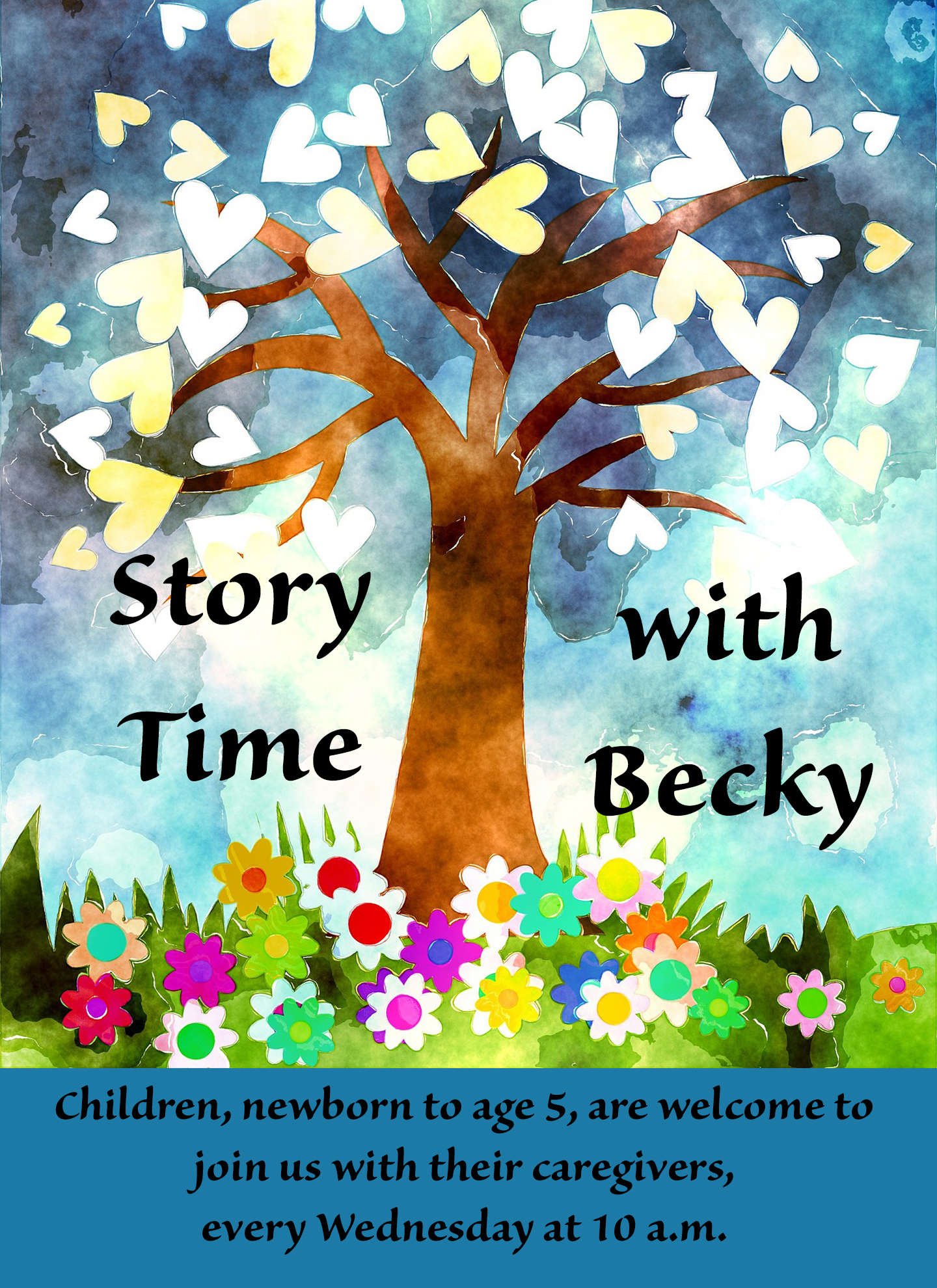 Story Time with Becky. Children, newborn to age 5, are welcome to join us with their caregivers, every Wednesday at 10 a.m.